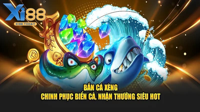 Có điều gì đặc biệt để lựa chọn chơi Bắn Cá Xèng? Có điều gì đặc biệt để lựa chọn chơi Bắn Cá Xèng?