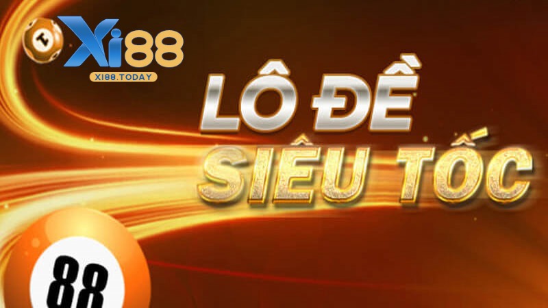 Lô đề siêu tốc Xi88 là gì? Lô đề siêu tốc Xi88 là gì?