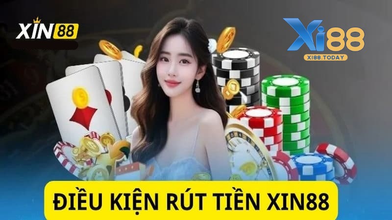 Điều kiện để rút tiền tại Xi88 Điều kiện để rút tiền tại Xi88